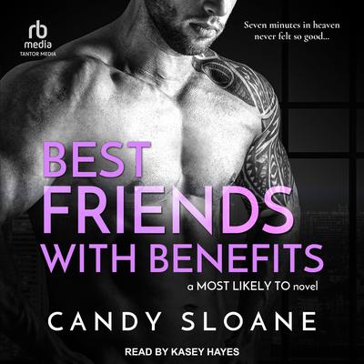 Best Friends with Benefits by Candy Sloane audiobook