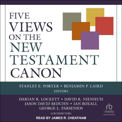 Five Views on the New Testament Canon by Benjamin P. Laird audiobook