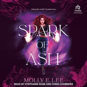 Spark of Ash by  Molly E. Lee audiobook