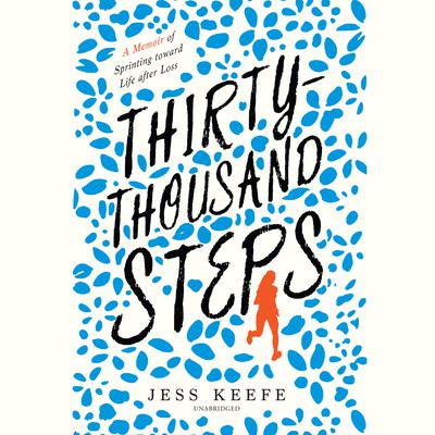 Thirty-Thousand Steps by Jess Keefe audiobook