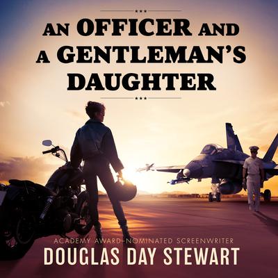 An Officer and a Gentleman’s Daughter by Douglas Day Stewart audiobook