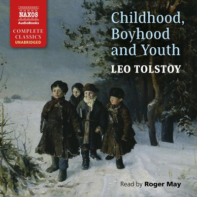 Childhood, Boyhood and Youth by Leo Tolstoy audiobook