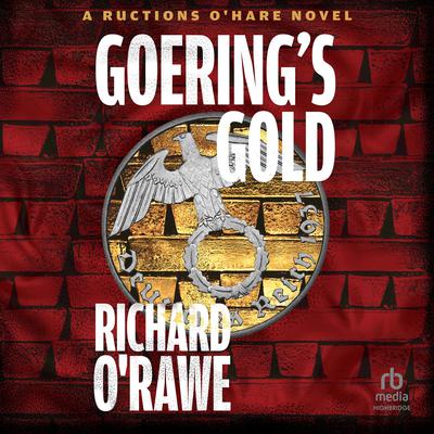 Goering's Gold by Richard O’Rawe audiobook
