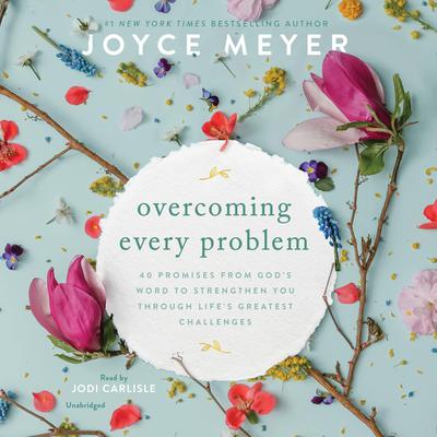 Overcoming Every Problem by Joyce Meyer audiobook
