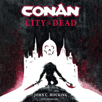 Conan: City of the Dead by John C. Hocking audiobook
