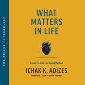 What Matters in Life by  Ichak K. Adizes PhD audiobook
