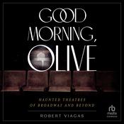 Good Morning, Olive by  Robert Viagas audiobook