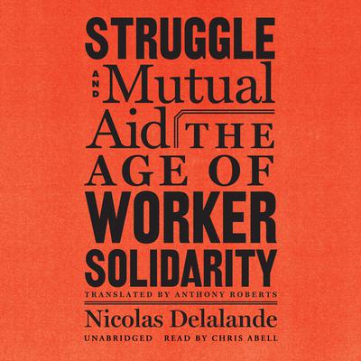 Struggle and Mutual Aid by Nicolas Delalande audiobook