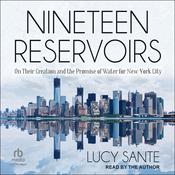 Nineteen Reservoirs by  Lucy Sante audiobook