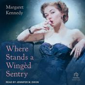 Where Stands a Wingèd Sentry by  Margaret Kennedy audiobook
