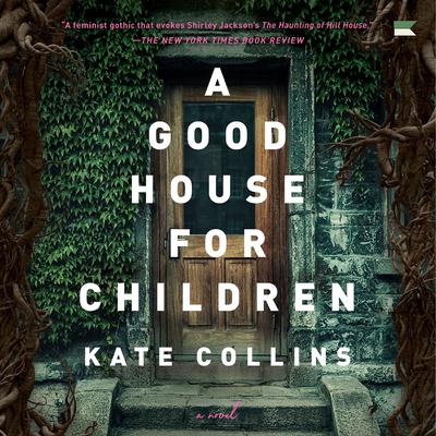 A Good House for Children by Kate Collins audiobook