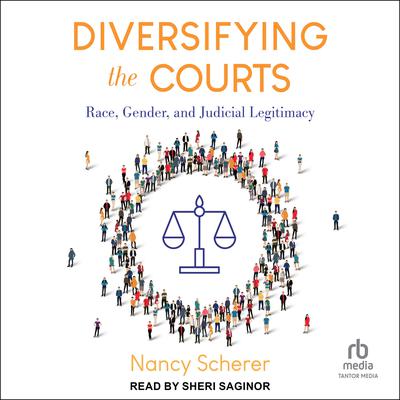 Diversifying the Courts by Nancy Scherer audiobook