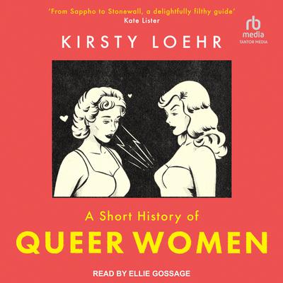 A Short History of Queer Women by Kirsty Loehr audiobook