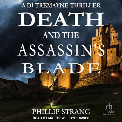 Death and the Assassin's Blade by Phillip Strang audiobook