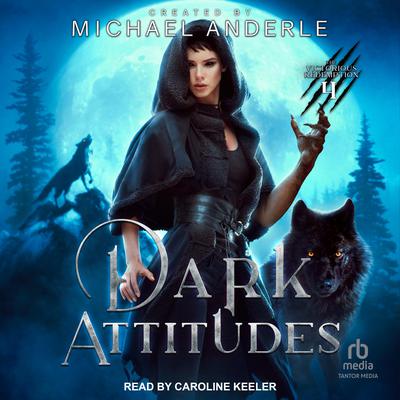 Dark Attitudes by Michael Anderle audiobook