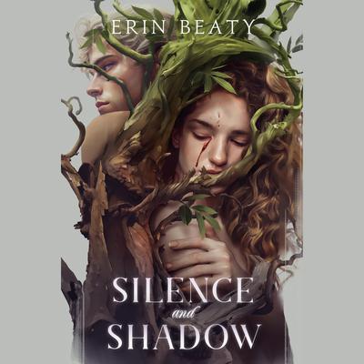 Silence and Shadow by Erin Beaty audiobook