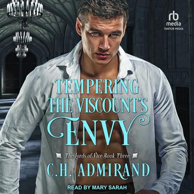 Tempering the Viscount's Envy by C.H. Admirand audiobook