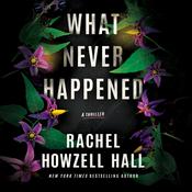 What Never Happened by  Rachel Howzell Hall audiobook