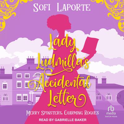 Lady Ludmilla's Accidental Letter by Sofi Laporte audiobook