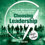 Choosing Leadership by  Linda Ginzel PhD audiobook
