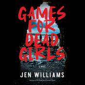 Games for Dead Girls by  Jen Williams audiobook