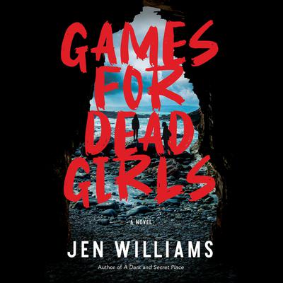 Games for Dead Girls by Jen Williams audiobook