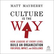Culture Is the Way by  Matt Mayberry audiobook