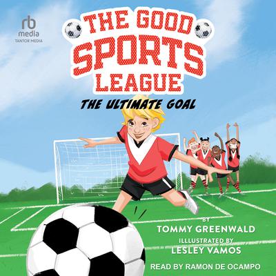 The Ultimate Goal by Tommy Greenwald audiobook