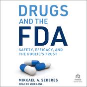 Drugs and the FDA by  Mikkael A. Sekeres audiobook