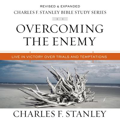 Overcoming the Enemy: Audio Bible Studies by Charles F. Stanley audiobook