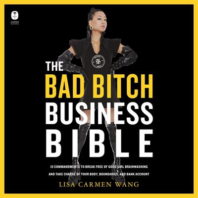 The Bad Bitch Business Bible by Lisa Carmen Wang audiobook