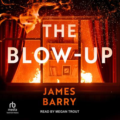 The Blow-Up by James Barry audiobook