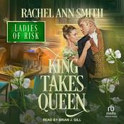 King Takes Queen by  Rachel Ann Smith audiobook