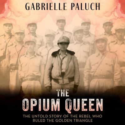 The Opium Queen by Gabrielle Paluch audiobook
