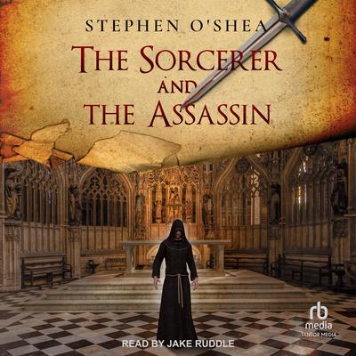 The Sorcerer and the Assassin by Stephen O'Shea audiobook