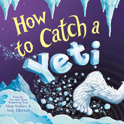 How to Catch a Yeti by Adam Wallace audiobook