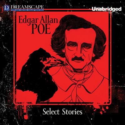 Select Stories of Edgar Allan Poe by Edgar Allan Poe audiobook
