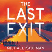 The Last Exit by  Michael Kaufman audiobook