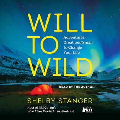 Will to Wild by Shelby Stanger audiobook