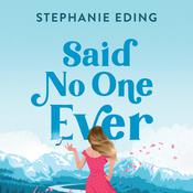 Said No One Ever by  Stephanie Eding audiobook