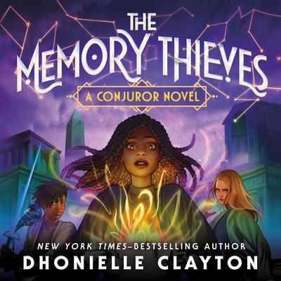 The Memory Thieves by Dhonielle Clayton audiobook