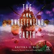 The Unrelenting Earth by  Kritika H. Rao audiobook
