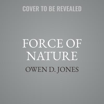Force of Nature by Owen D. Jones audiobook