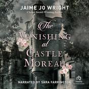 The Vanishing at Castle Moreau by  Jaime Jo Wright audiobook