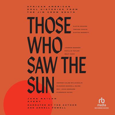 Those Who Saw the Sun by Jaha Nailah Avery audiobook