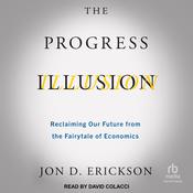 The Progress Illusion by  Jon D. Erickson audiobook