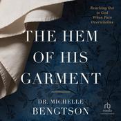 The Hem of His Garment by  Dr. Michelle Bengtson audiobook
