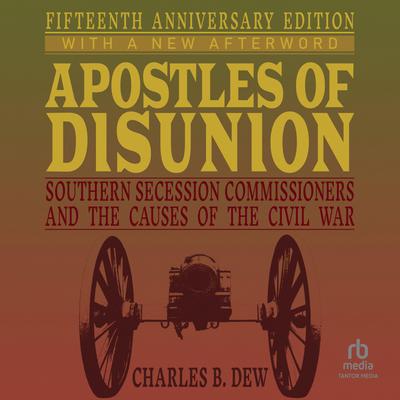 Apostles of Disunion by Charles B. Dew audiobook
