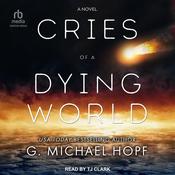 Cries of a Dying World by  G. Michael Hopf audiobook