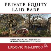Private Equity Laid Bare by  Ludovic Phalippou audiobook